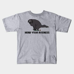 Mind your business Kids T-Shirt